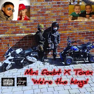 We're the kings (feat. Mini Foebt & Toxix) (Radio Edit)