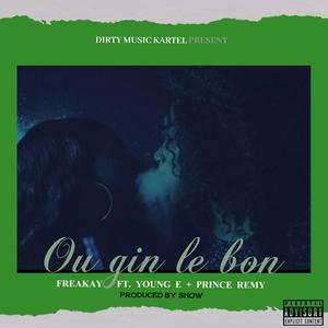 Ou gin le bon(feat. Young e & Prince remy) (Explicit)