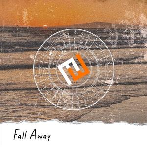 Fall Away