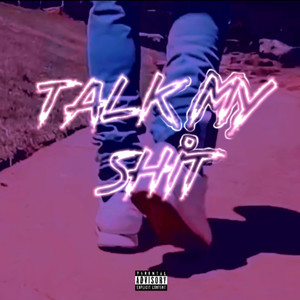 Talk My **** (Explicit)