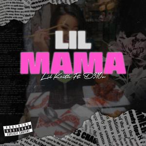 Lil Mama (feat. D310R) [Explicit]