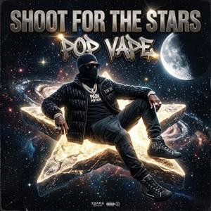 Shoot For The Stars (feat. Pop Vape & DJ Skandalous|Explicit)