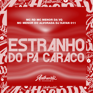 Estranho do Pa Caraco (Explicit)