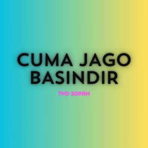 CUMA JAGO BASINDIR