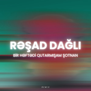 Bir Həftədi Qutarmişam Şotnan (Remix)