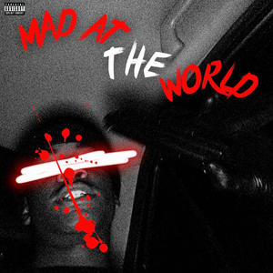 Mad At The World (Explicit)