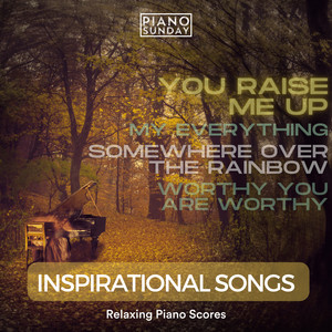 Relaxing Piano Scores: Inspirational Songs