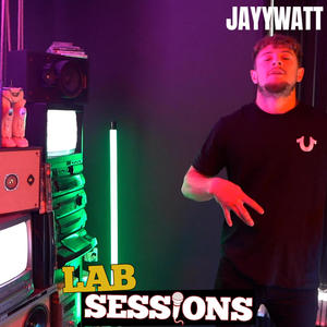 Jayy Watt (#LABSESSIONS) (feat. Jayy Watt) (Explicit)