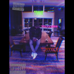 Toxxxiccc (Explicit)