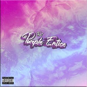 That Purple Entice (Explicit)