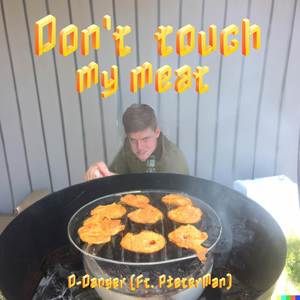 Don't touch my meat