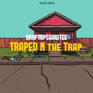 Traped N the Trap (Explicit)