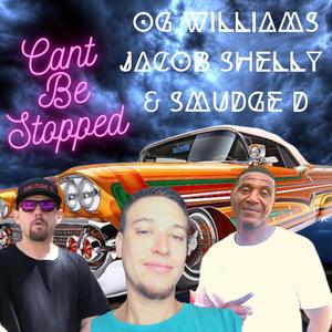 Can't Be Stopped (feat. O.G. Williams, JACOB SHELLY, Smudge D & Rev Montgomery)