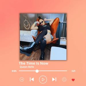 The Time Is Now (Explicit)