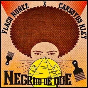 Negrito de que (feat. Flaco Nuñez) [Explicit]