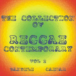 The Collection of Reggae Contemporary - Vol. 2 / Bandele & Caesar