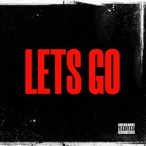 Lets go (Explicit)