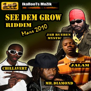 See Dem Grow Riddim