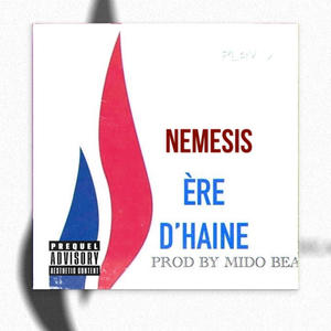 Ére D'Haine (feat. Nemesis) [Explicit]