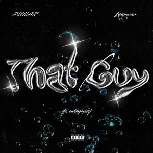 That Guy (feat. fearwav & emkhighness) (Explicit)