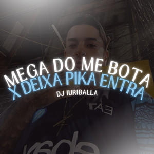 Mega Do Me Bota X Deixa a Pika Entra (Explicit)