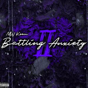 Battling Anxiety II (Explicit)