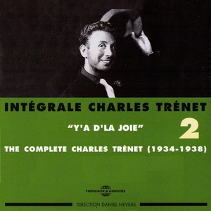 Charles Trenet, vol. 2 : Y a d'la joie 1934-1938 (Intégrale)