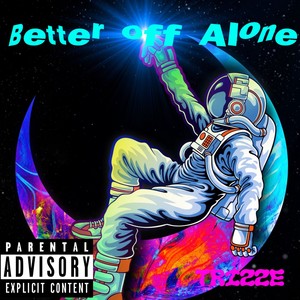 Better Off Alone (Explicit)