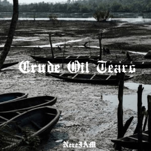 Crude Oil Tears (Explicit)