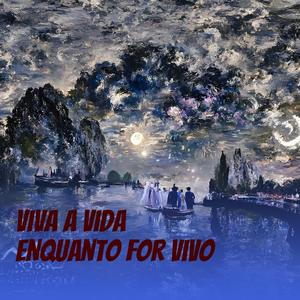 Viva a Vida Enquanto for Vivo (Explicit)