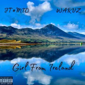 Girl From Ireland (feat. Warvz) (Explicit)