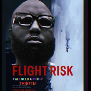 Flight Risk (Explicit)