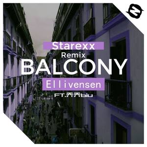 群星-Ellivensen-Balcony (Starexx remix)