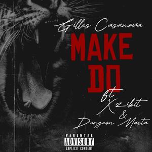 Make Do (feat. Xzibit & Dungeon Masta) [Explicit]