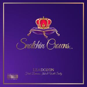 Snatchin Crowns (feat. Deveous Ink & Will Sully) (Explicit)
