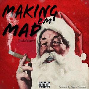 Makin' Em Mad (Explicit)