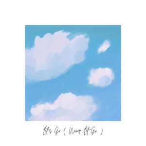 Let's Go (Never Let Go)