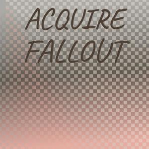 Acquire Fallout