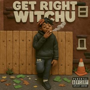 Get right witchu (Explicit)