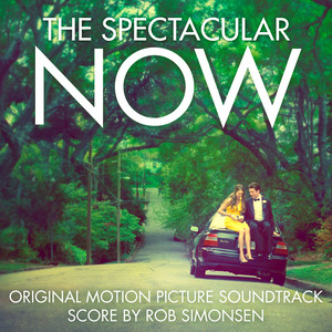 The Spectacular Now (Original Motion Picture Soundtrack)