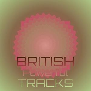 British Powerful Tracks