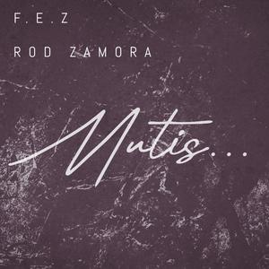 MUTIS (feat. ROD ZAMORA)