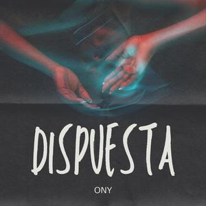Dispuesta (Explicit)