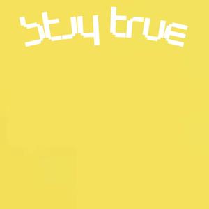 stay true