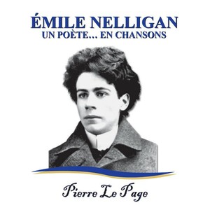 Émile Nelligan... Un poète en chansons