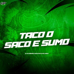 TACO O SACO E SUMO (Explicit)