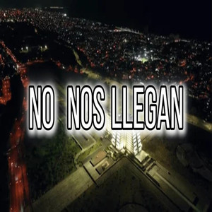 No Nos Llegan (Explicit)