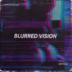 Blurred Vision (Explicit)