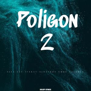 Poligon 2 (feat. Şef, İfakat, Albatros & Emre Taşarer) [Explicit]