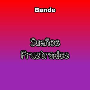 Sueños frustrados (feat. Bande)